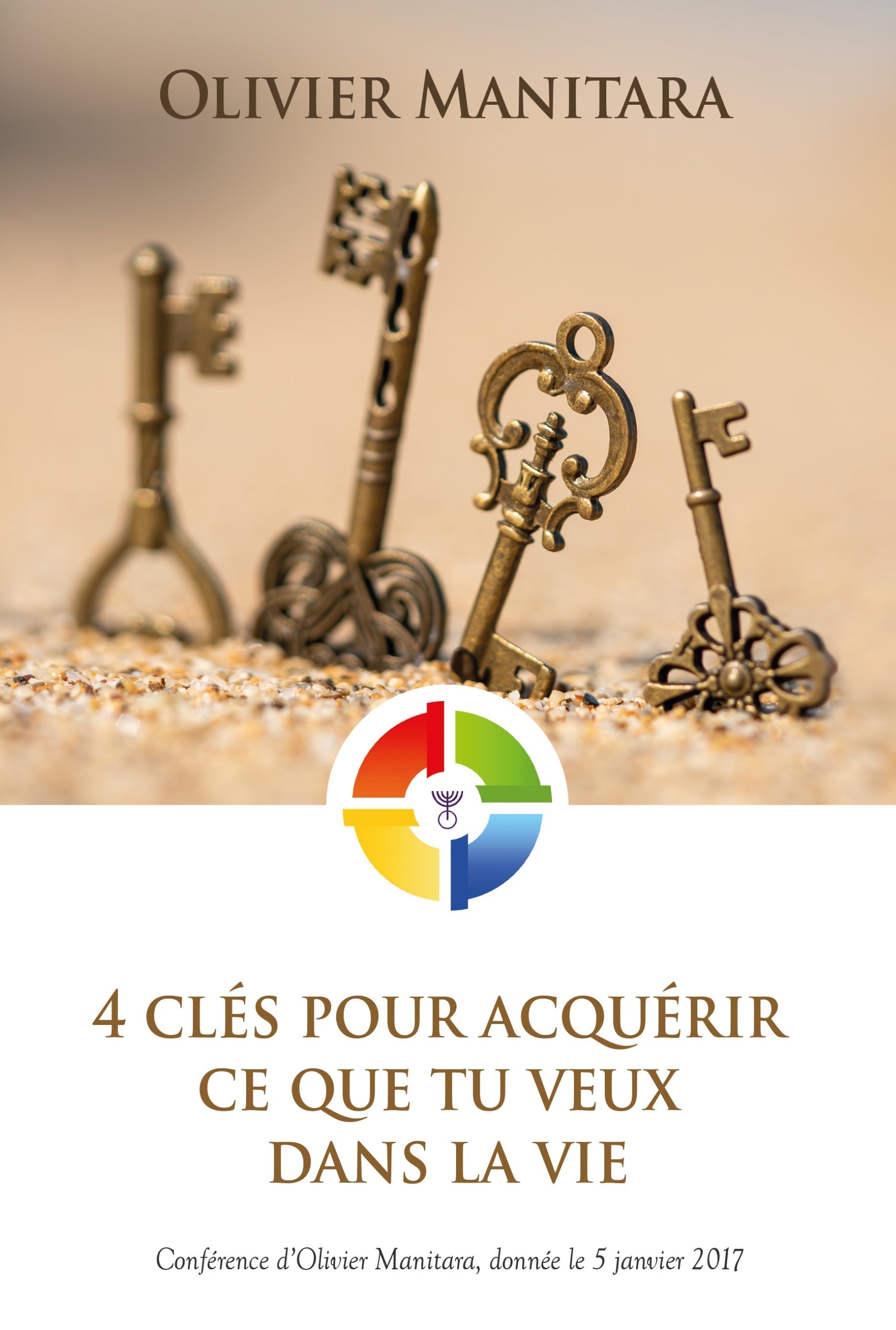 4 Keys to Getting What You Want in Life - PDF FORMAT