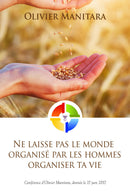 Ne laisse pas le monde  organisé par les hommes organiser ta vie - FORMAT PDF