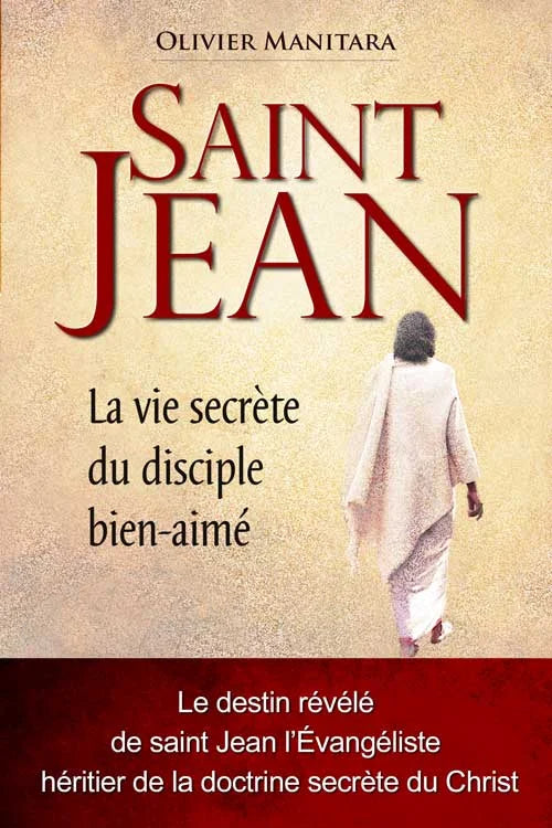 Saint Jean la vie secrète du disciple bien aimé - FORMAT PDF