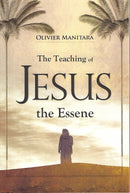 The teaching of Jesus the essene
